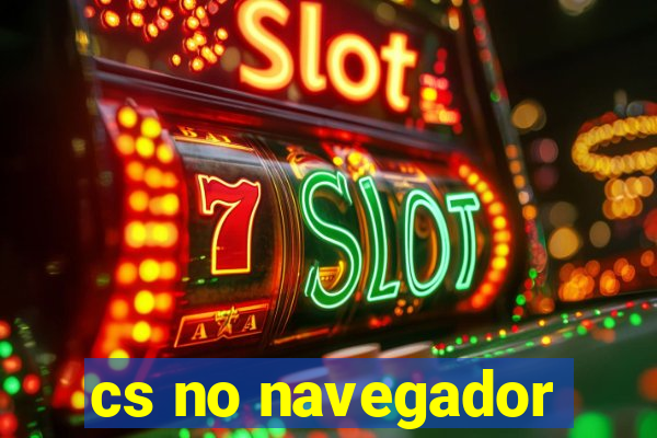 cs no navegador